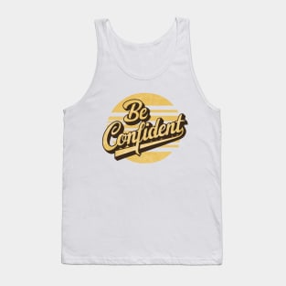 be confident Tank Top